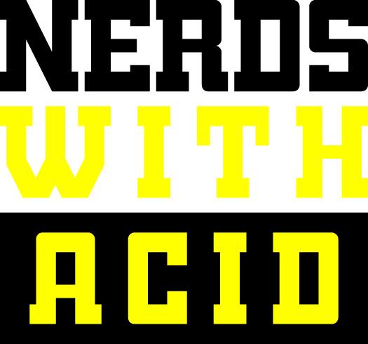 Nerds With Acid