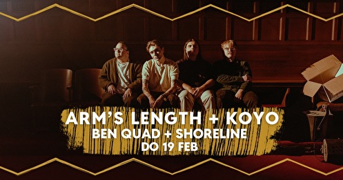 Arm's Length + Koyo + Ben Quad + Shoreline
