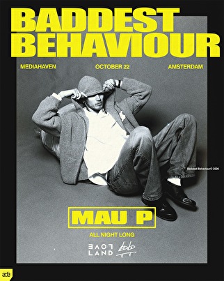 Mau P presents Baddest Behaviour x Loveland | ADE 2026