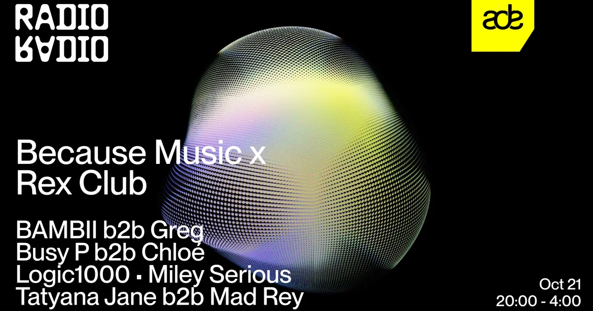 Because Music x Rex Club: BAMBII b2b Greg • Logic1000 • Miley Serious • Busy P b2b Chloé • Tatyana Jane b2b Mad Rey