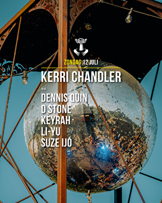 Kerri Chandler / Dennis Quin / D Stone & More