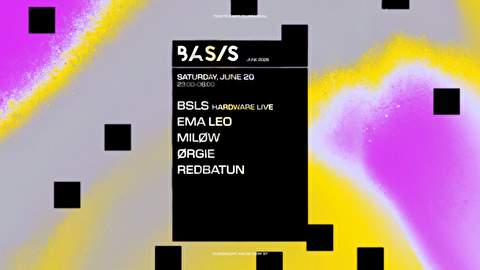 BASIS/ BSLS [hardware live]/ Ema Leo/ Miløw/ Ørgie/ Redbatun