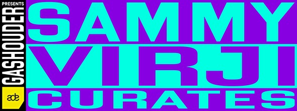 Gashouder Presents: Sammy Virji Curates
