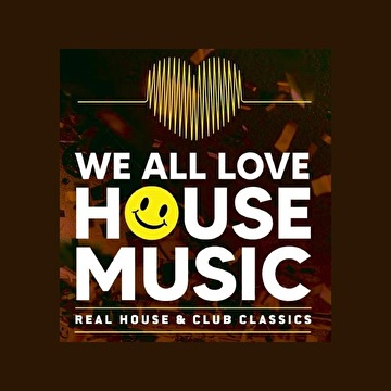 We All Love House Music